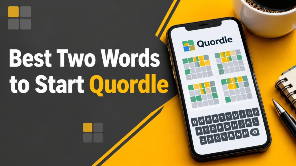 Best Two Words to Start Quordle